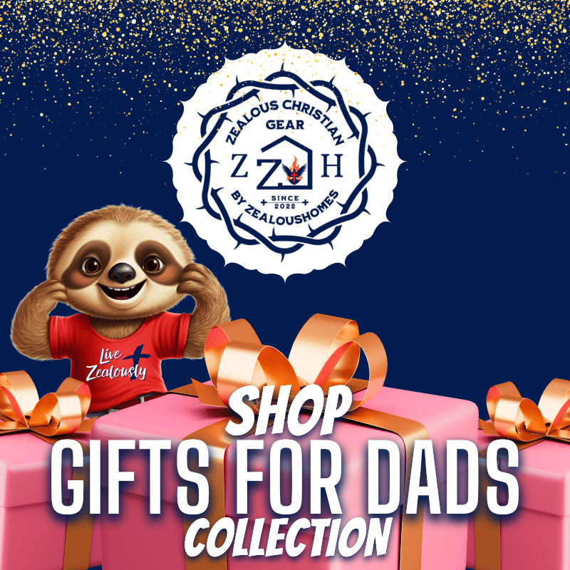 Gifts for Dads - Zealous Christian Gear