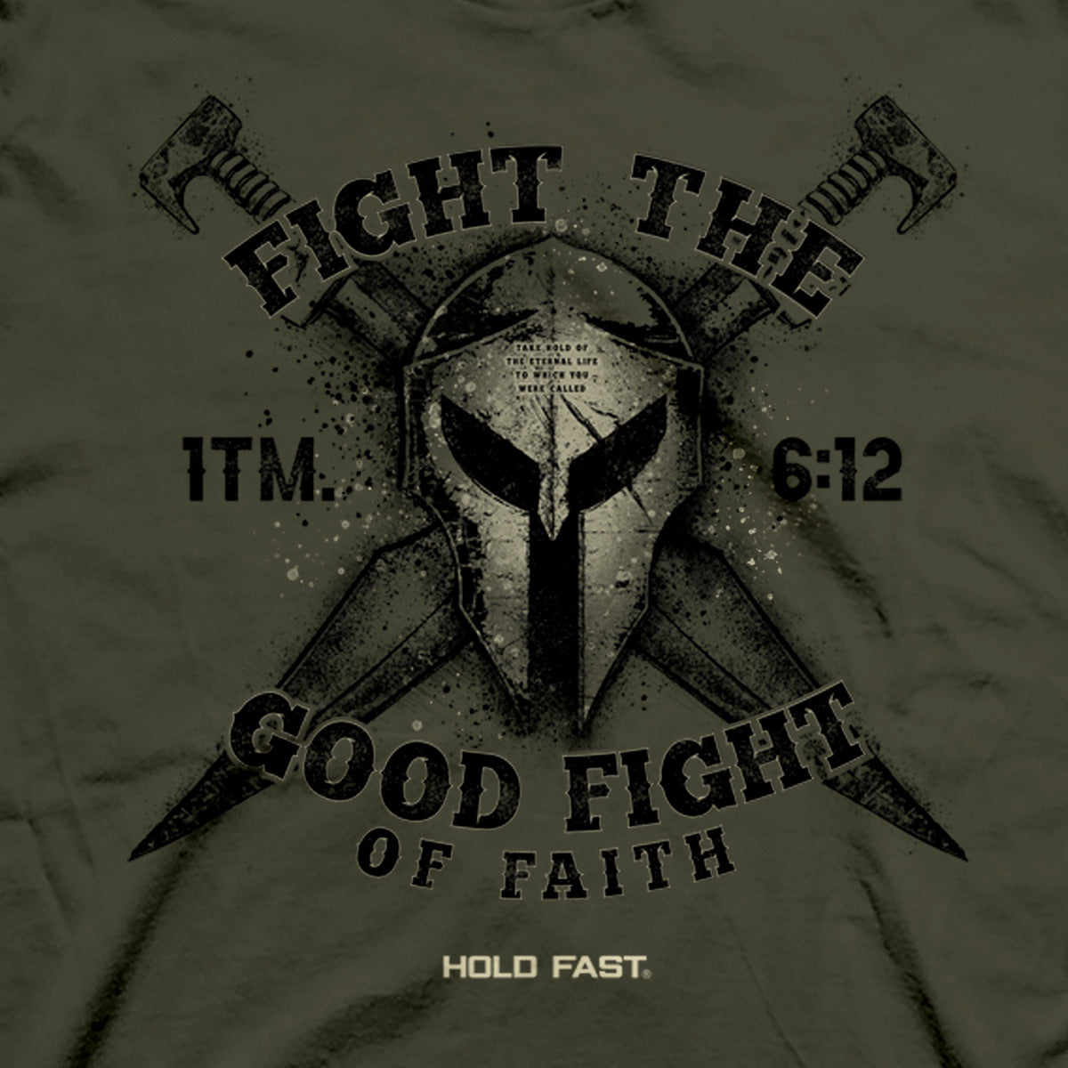 HOLD FAST Mens T-Shirt Fight The Good Fight