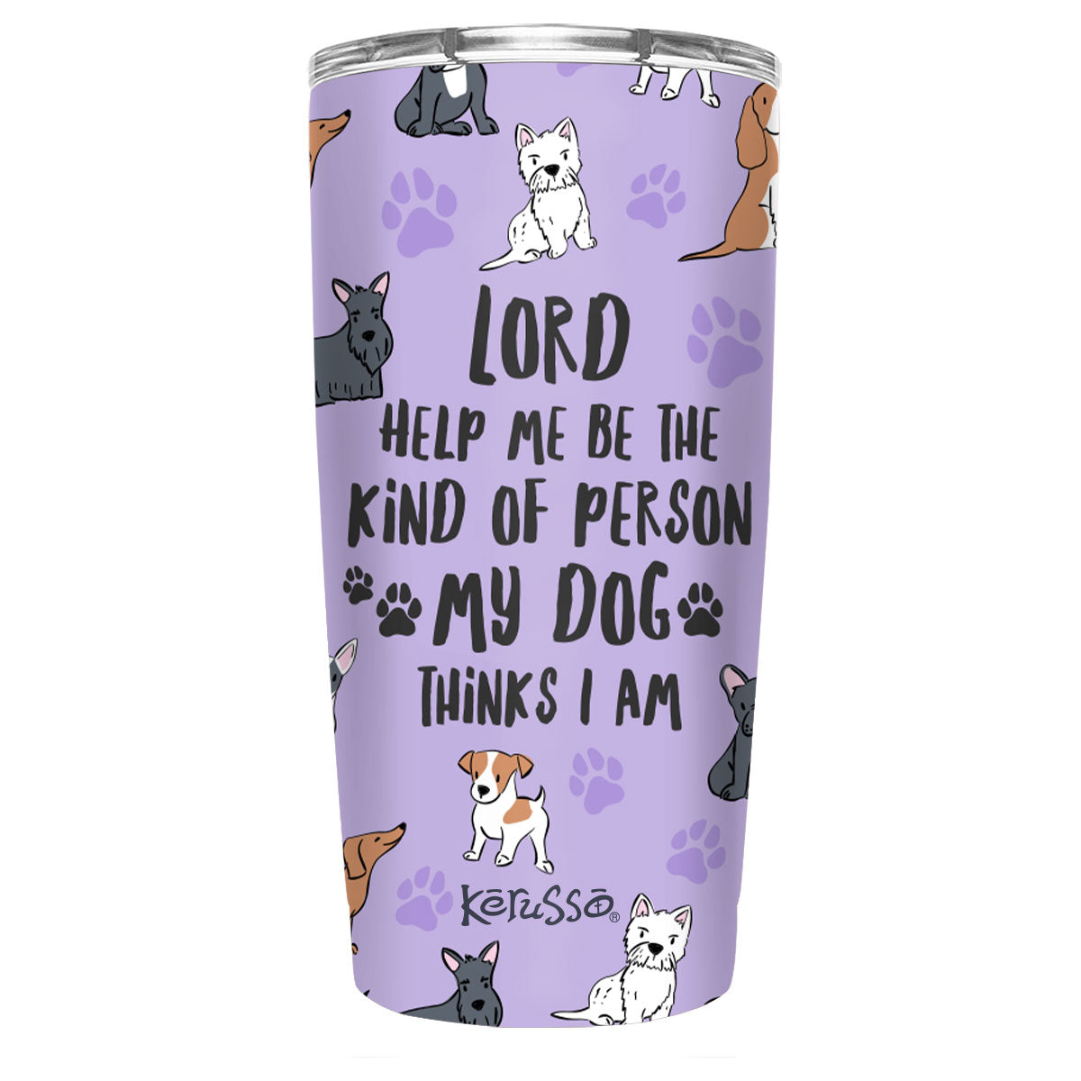 Kerusso My Dog 20 oz Stainless Steel Tumbler