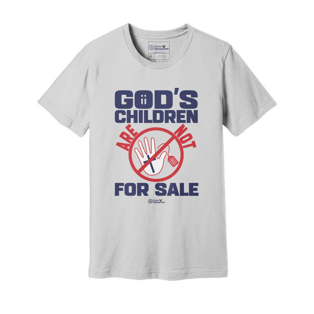 God's Children Are Not For Sale | Sanctity of Life - Zealous Christian Gear - 29