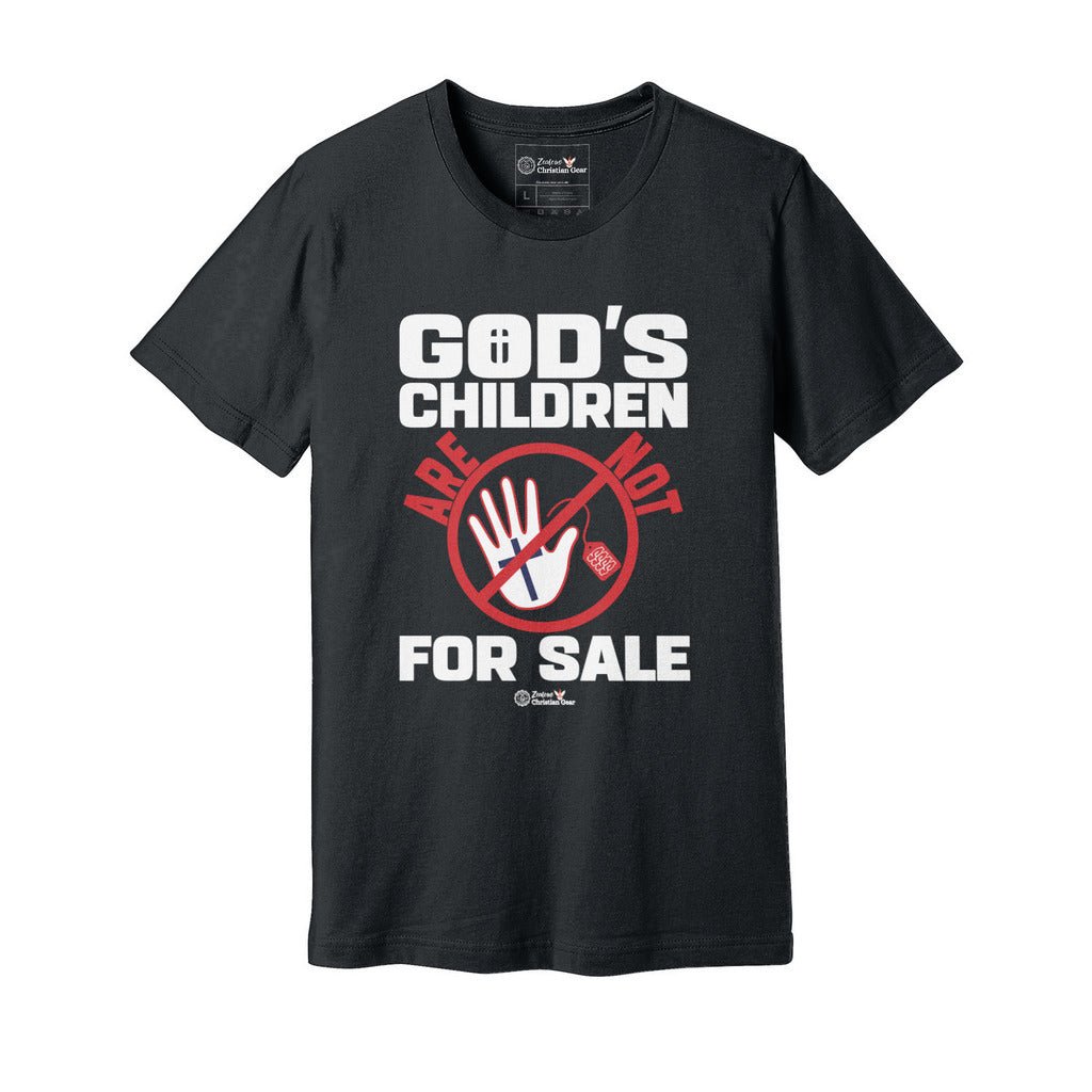 God's Children Are Not For Sale | Sanctity of Life - Zealous Christian Gear - 19