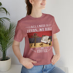 All I Need Is Jesus, My Bible, and Coffee | Unisex Jersey Short Sleeve Tee - Zealous Christian Gear - 13