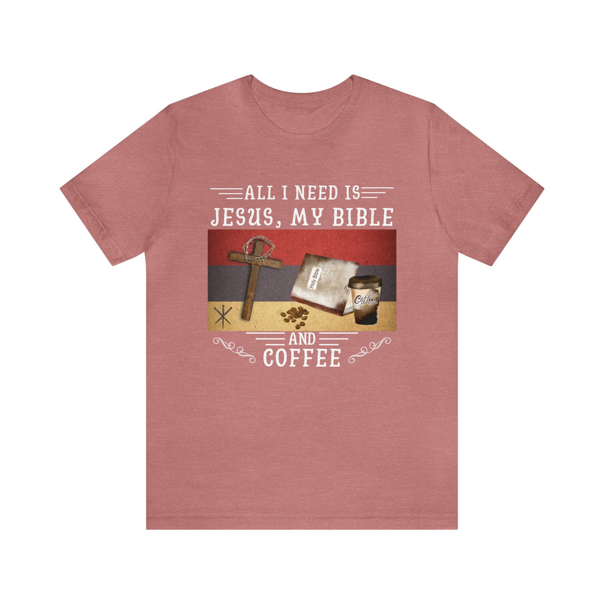 All I Need Is Jesus, My Bible, and Coffee | Unisex Jersey Short Sleeve Tee - Zealous Christian Gear - 7