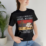 All I Need Is Jesus, My Bible, and Coffee | Unisex Jersey Short Sleeve Tee - Zealous Christian Gear - 8