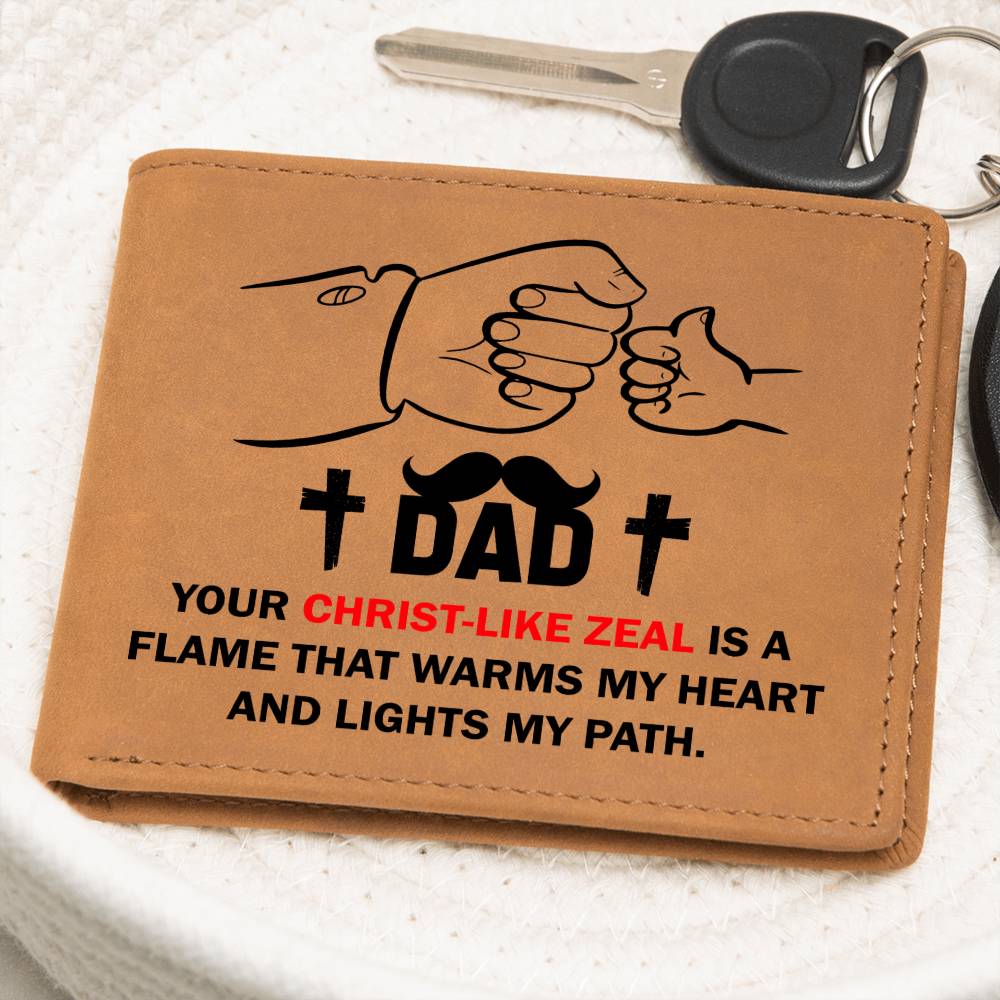 DAD: YOUR CHRIST-LIKE ZEAL IS A FLAME | Graphic Leather Wallet - Zealous Christian Gear - 1