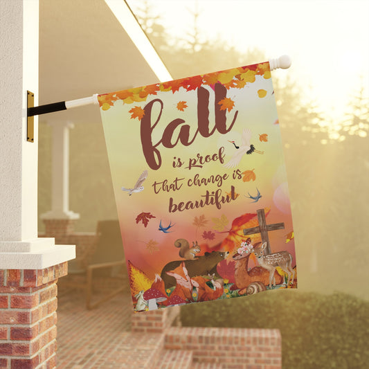 Fall Is Proof Change Is Beautiful | Decorative Flag - Zealous Christian Gear - 1