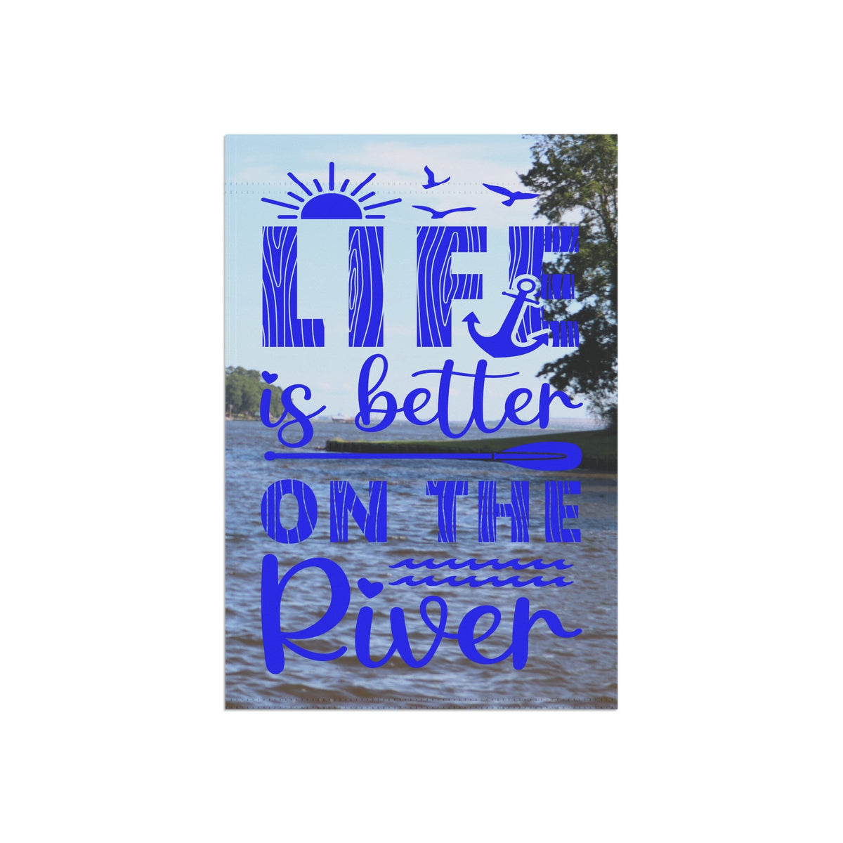 Life Is Better On The River | Blue | 12" x 18" Garden Flag - Zealous Christian Gear - 4