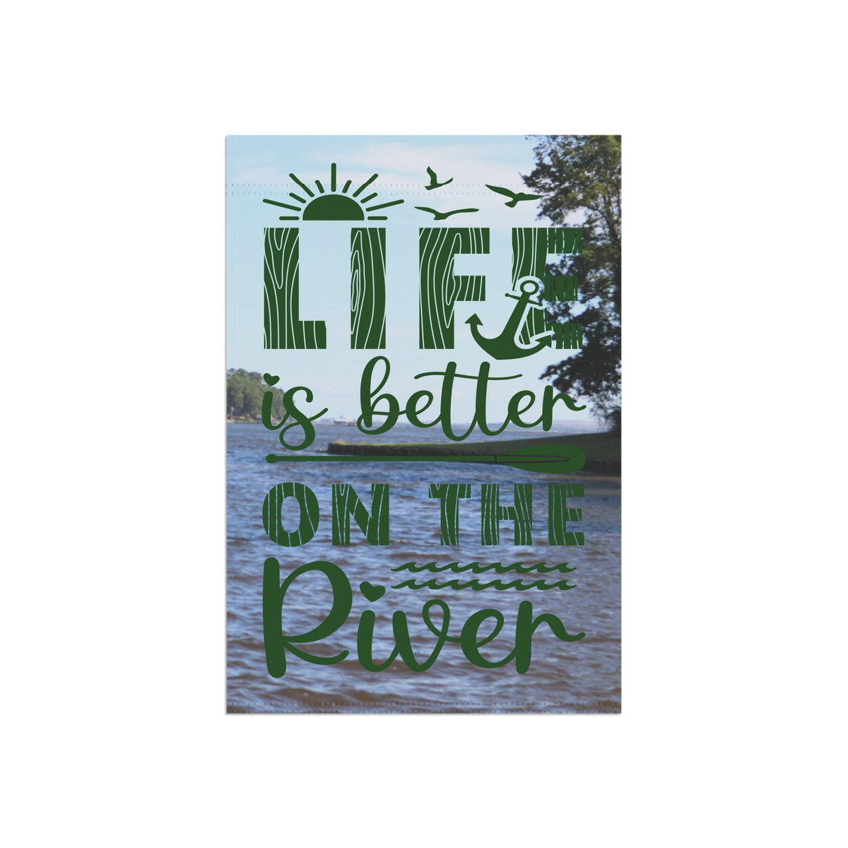 Life Is Better On The River | Hunter Green | 12" x 18" Garden Flag - Zealous Christian Gear - 4