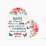 Nana - Garden Where Abundant Love Grows | Heart-Shaped Acrylic Plaque | Gifts for Grandmother - Zealous Christian Gear - 4